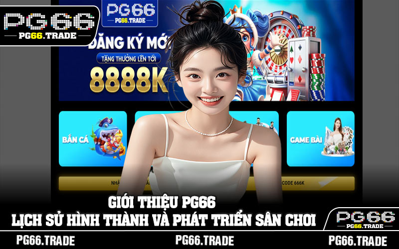 Giới thiệu PG66 lịch sử hình thành và phát triển sân chơi